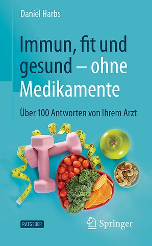 Immun, fit und gesund – ohne Medikamente
