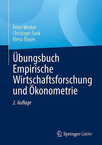 Übungsbuch Empirische Wirtschaftsforschung und Ökonometrie