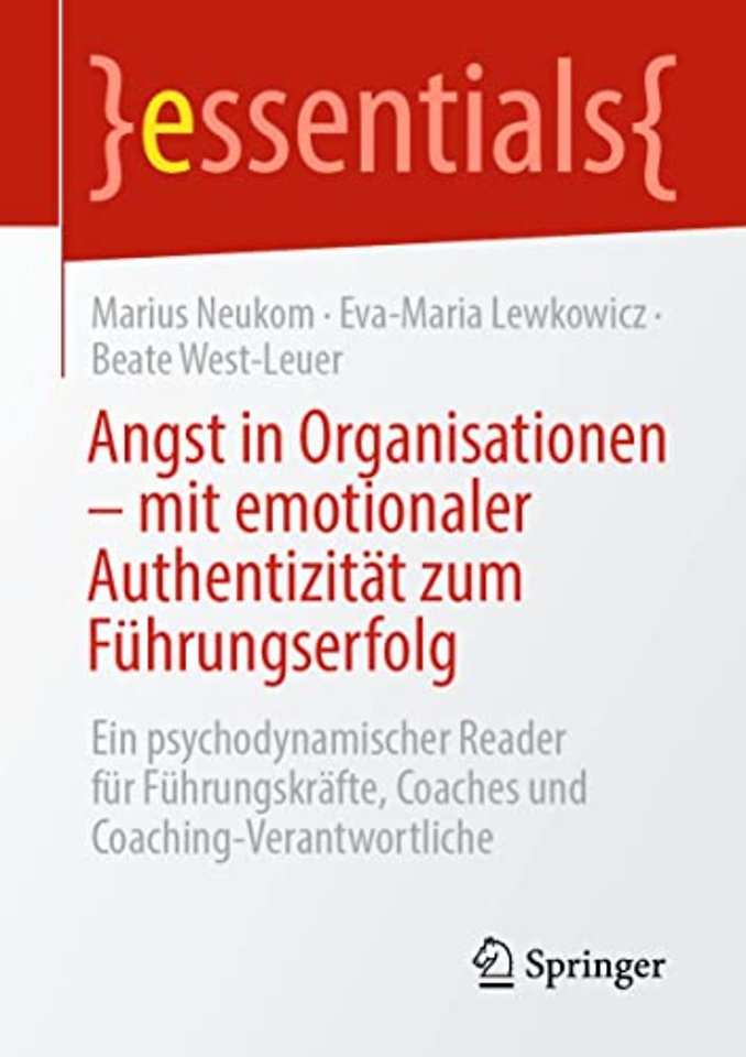 Angst in Organisationen – mit emotionaler Authentizität zum Führungserfolg