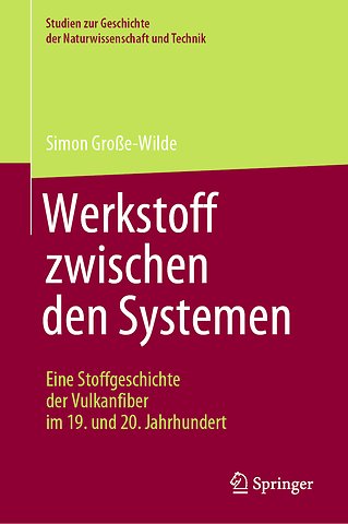 Werkstoff zwischen den Systemen – Eine Stoffgeschichte der Vulkanfiber im 19. und 20. Jahrhundert