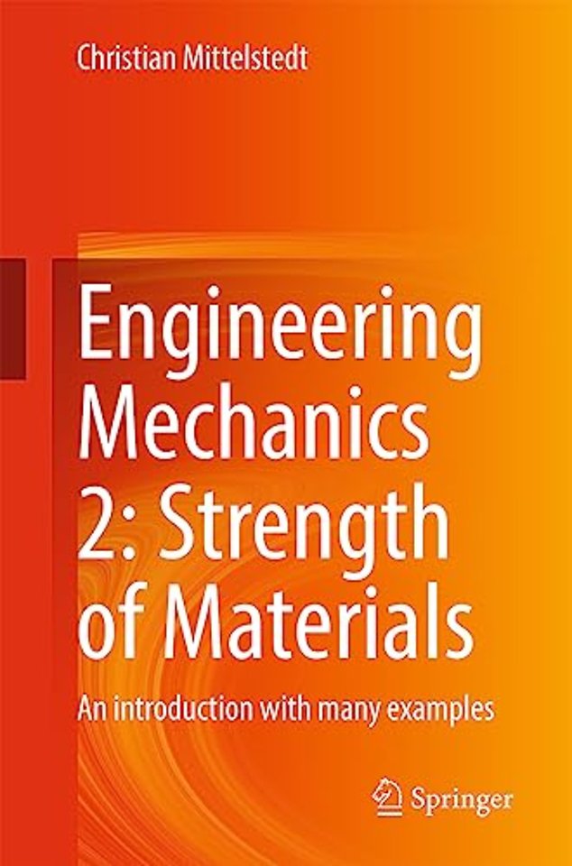 Engineering Mechanics 2: Strength of Materials