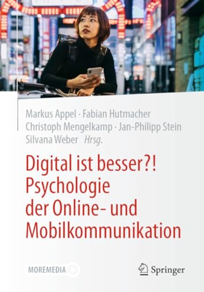 Digital ist besser?! Psychologie der Online- und Mobilkommunikation