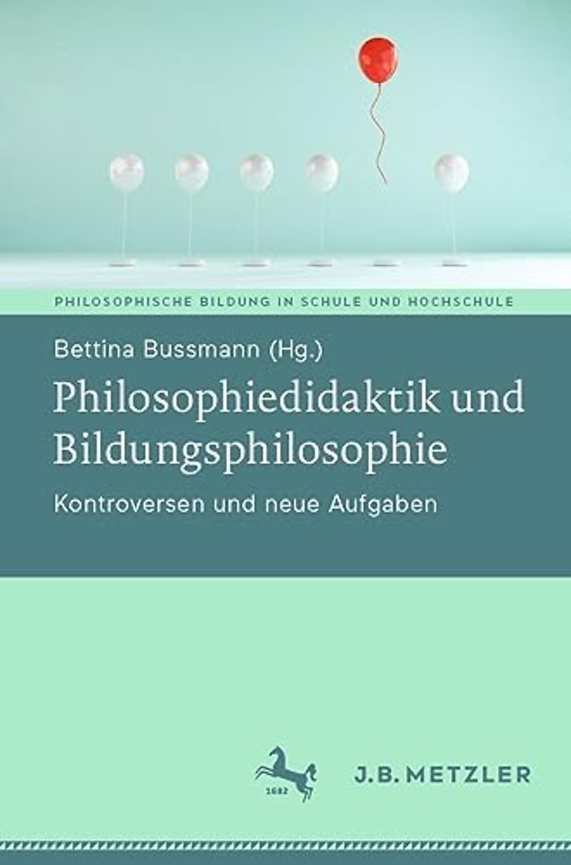 Philosophiedidaktik und Bildungsphilosophie
