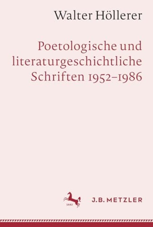 Walter Höllerer: Poetologische und literaturgeschichtliche Schriften 1952–1986