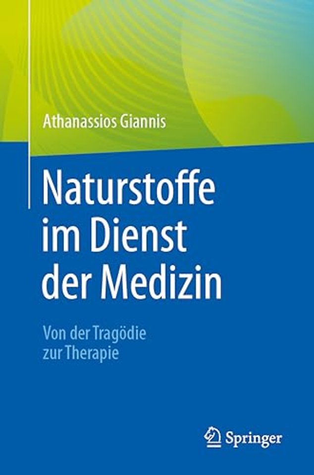 Naturstoffe im Dienst der Medizin - Von der Tragödie zur Therapie