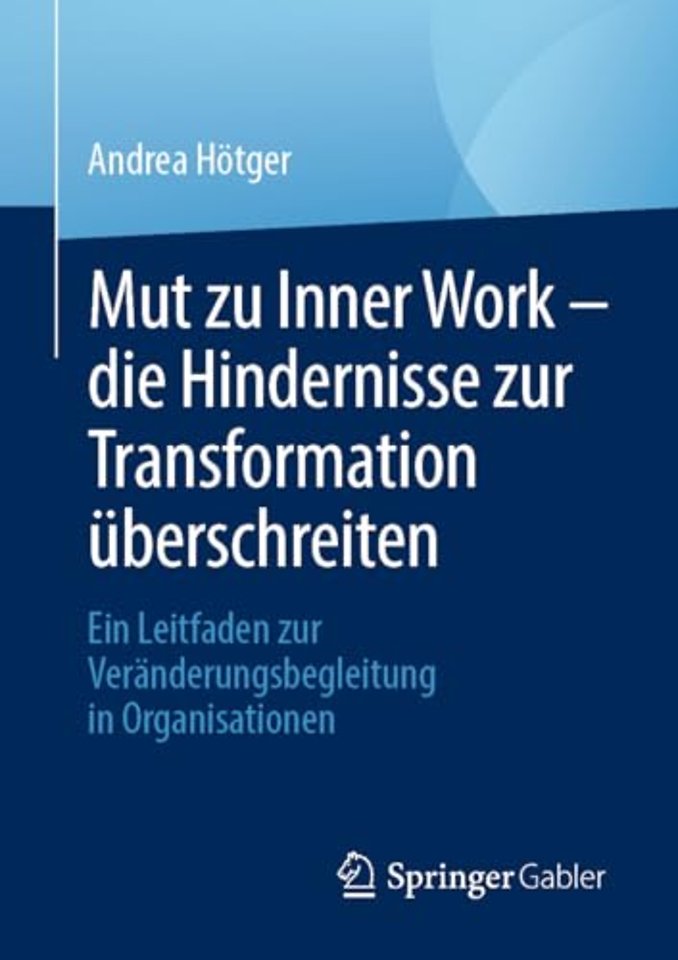 Mut zu Inner Work – die Hindernisse zur Transformation überschreiten