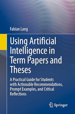 Using Artificial Intelligence in Term Papers and Theses