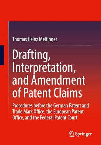 Drafting, Interpretation, and Amendment of Patent Claims