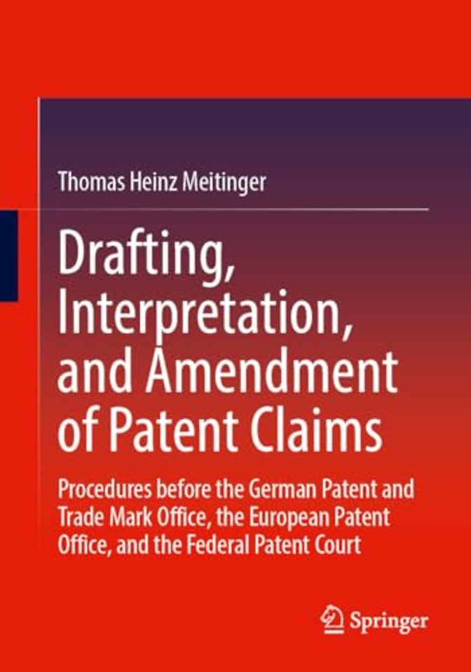 Drafting, Interpretation, and Amendment of Patent Claims