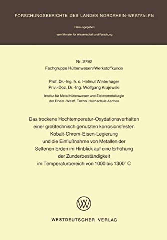 Das trockene Hochtemperatur-Oxydationsverhalten einer großtechnisch genutzten korrosionsfesten Kobalt-Chrom-Eisen-Legierung und die Einflußnahme von Metallen der Seltenen Erden im Hinblick auf eine Erhöhung der Zunderbeständigkeit im Temperaturbereich von