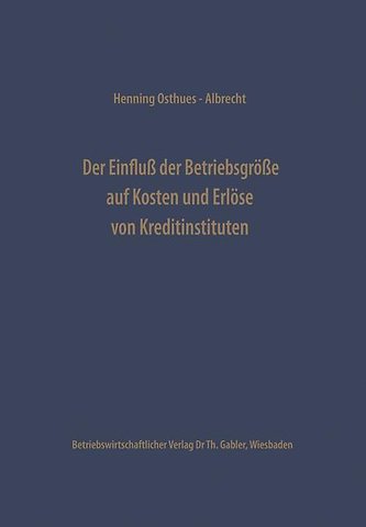 Der Einfluß der Betriebsgröße auf Kosten und Erlöse von Kreditinstituten
