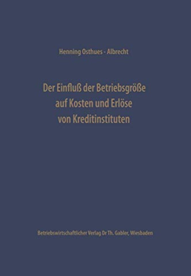 Der Einfluß der Betriebsgröße auf Kosten und Erlöse von Kreditinstituten