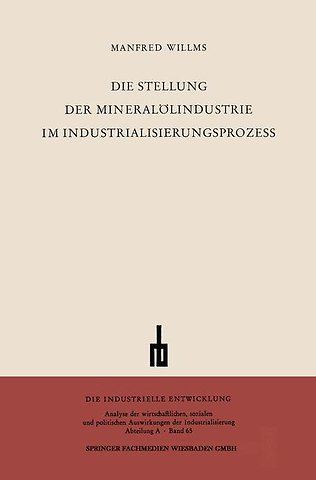 Die Stellung der Mineralölindustrie im Industrialisierungsprozess