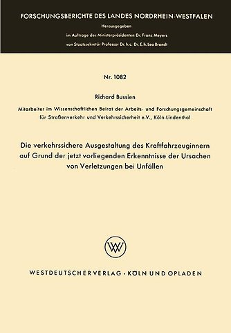 Die verkehrssichere Ausgestaltung des Kraftfahrzeuginnern auf Grund der jetzt vorliegenden Erkenntnisse der Ursachen von Verletzungen bei Unfällen