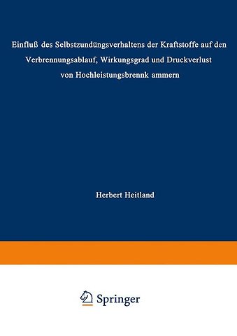 „Einfluß des Selbstzündungsverhaltens der Kraftstoffe auf den Verbrennungsablauf, Wirkungsgrad und Druckverlust von Hochleistungsbrennkammern“