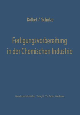 Fertigungsvorbereitung in der Chemischen Industrie