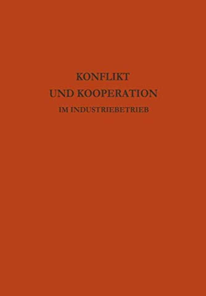 Konflikt und Kooperation im Industriebetrieb