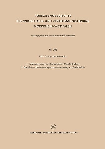 I. Untersuchungen an elektronischen Regelantrieben II. Statistische Untersuchungen zur Ausnutzung von Drehbänken