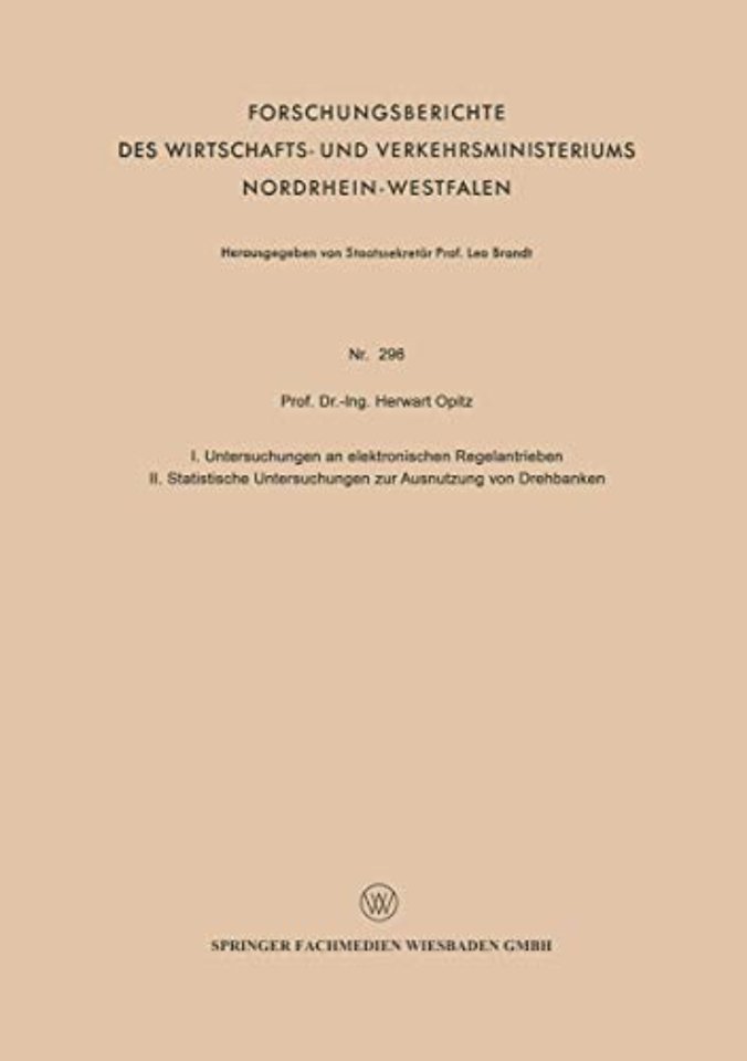 I. Untersuchungen an elektronischen Regelantrieben II. Statistische Untersuchungen zur Ausnutzung von Drehbänken