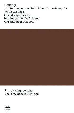 Grundfragen einer betriebswirtschaftlichen Organisationstheorie