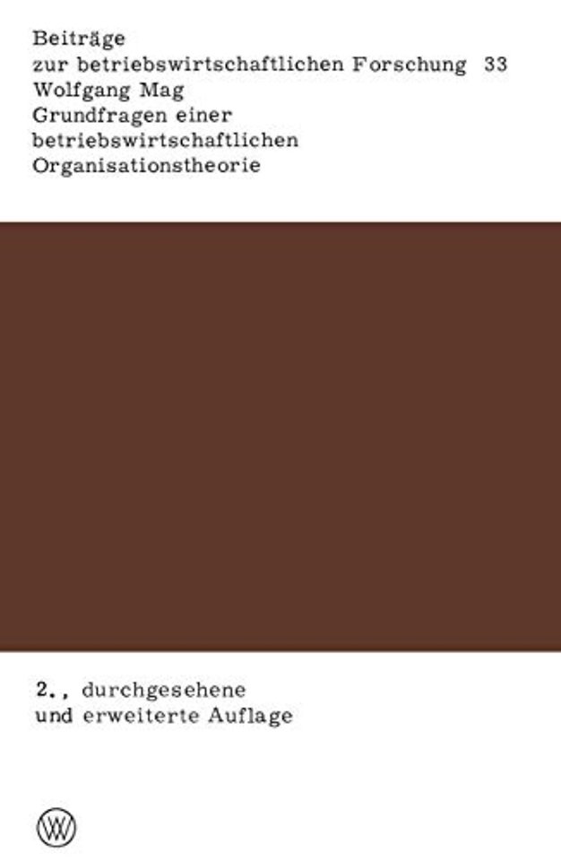 Grundfragen einer betriebswirtschaftlichen Organisationstheorie