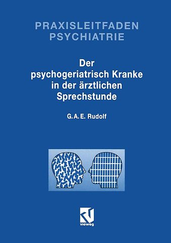 Der Psychogeriatrisch Kranke in der Ärztlichen Sprechstunde