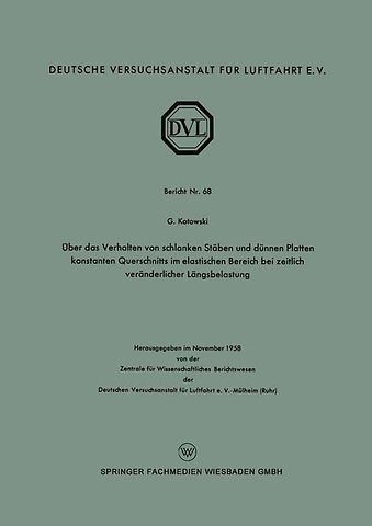 Über das Verhalten von schlanken Stäben und dünnen Platten konstanten Querschnitts im elastischen Bereich bei zeitlich veränderlicher Längsbelastung