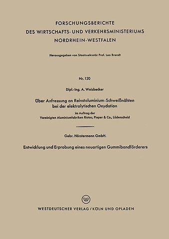 Über Anfressung an Reinstaluminium-Schweißnähten bei der elektrolytischen Oxydation. Entwicklung und Erprobung eines neuartigen Gummibandförderers