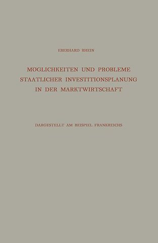 Möglichkeiten und Probleme Staatlicher Investitionsplanung in der Marktwirtschaft