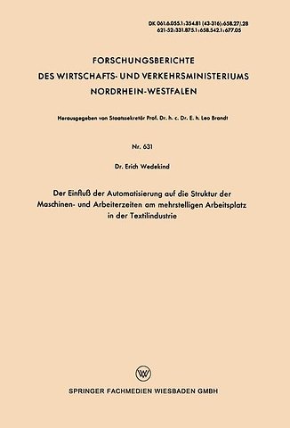 Der Einfluß der Automatisierung auf die Struktur der Maschinen- und Arbeiterzeiten am mehrstelligen Arbeitsplatz in der Textilindustrie