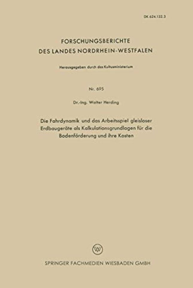 Die Fahrdynamik und das Arbeitsspiel gleisloser Erdbaugeräte als Kalkulationsgrundlagen für die Bodenförderung und ihre Kosten