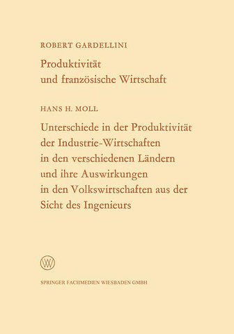 Produktivität und französische Wirtschaft. Unterschiede in der Produktivität der Industrie-Wirtschaften in den verschiedenen Ländern und ihre Auswirkungen in den Volkswirtschaften aus der Sicht des Ingenieurs