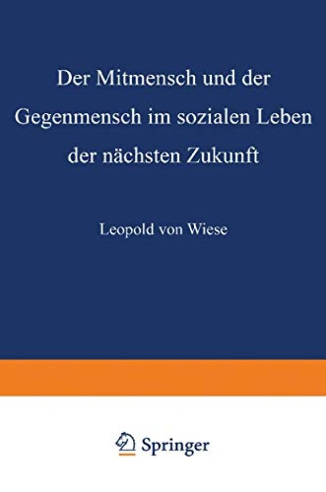 Der Mitmensch und der Gegenmensch im sozialen Leben der nächsten Zukunft