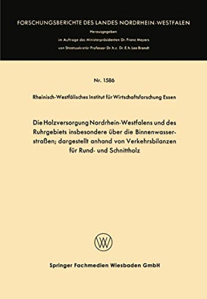 Die Holzversorgung Nordrhein-Westfalens und des Ruhrgebiets insbesondere über die Binnenwasserstraßen; dargestellt anhand von Verkehrsbilanzen für Rund- und Schnittholz