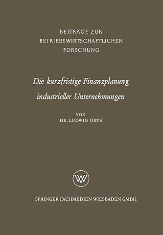Die kurzfristige Finanzplanung industrieller Unternehmungen