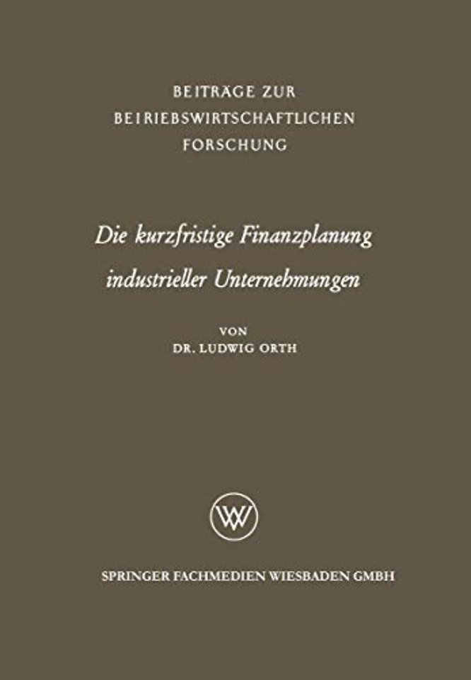 Die kurzfristige Finanzplanung industrieller Unternehmungen