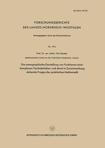 Die nomographische Darstellung von Funktionen einer komplexen Veränderlichen und damit in Zusammenhang stehende Fragen der praktischen Mathematik