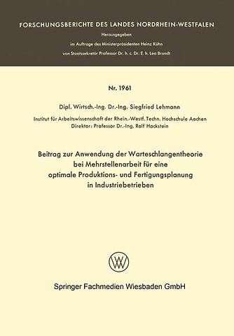 Beitrag zur Anwendung der Warteschlangentheorie bei Mehrstellenarbeit für eine optimale Produktions- und Fertigungsplanung in Industriebetrieben