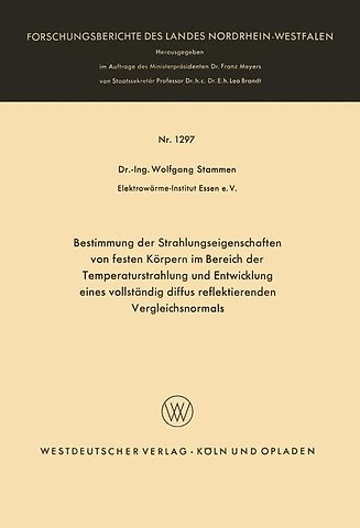 Bestimmung der Strahlungseigenschaften von festen Körpern im Bereich der Temperaturstrahlung und Entwicklung eines vollständig diffus reflektierenden Vergleichsnormals