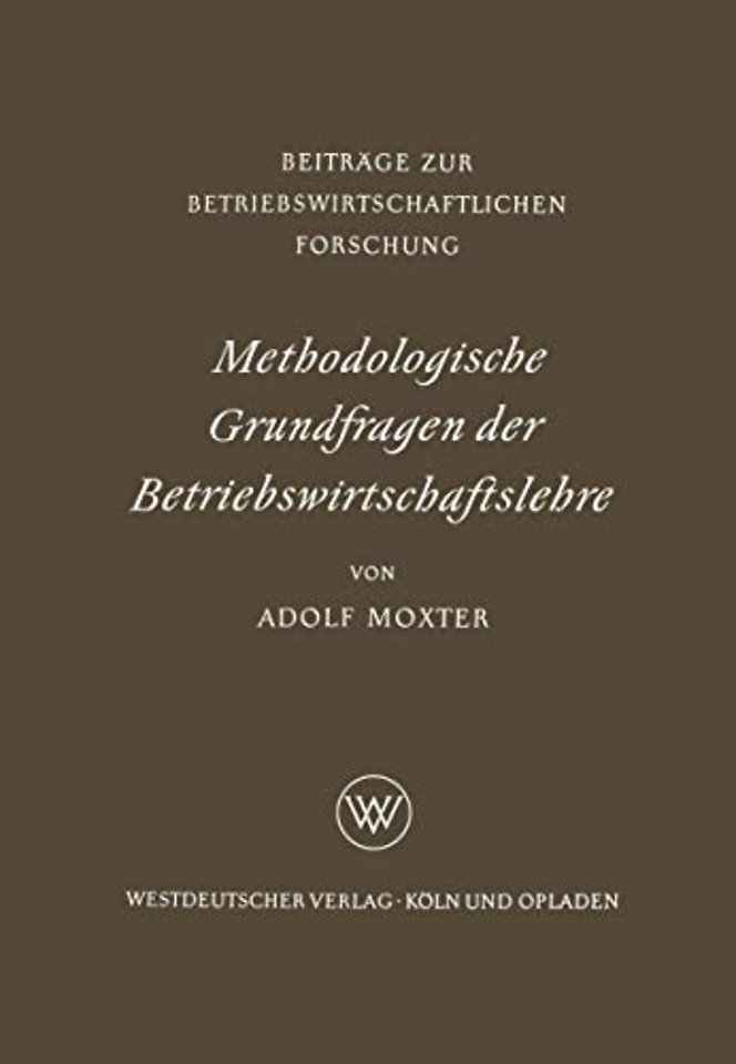 Methodologische Grundfragen der Betriebswirtschaftslehre