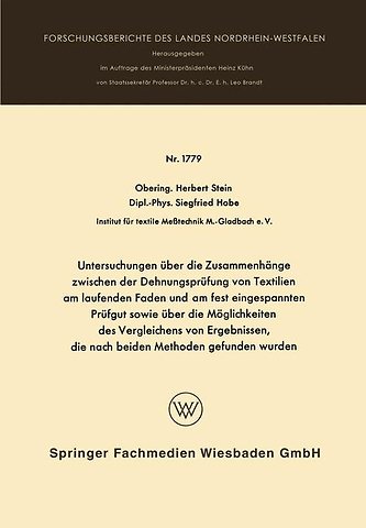 Untersuchungen über die Zusammenhänge zwischen der Dehnungsprüfung von Textilien am laufenden Faden und am fest eingespannten Prüfgut sowie über die Möglichkeiten des Vergleichens von Ergebnissen, die nach beiden Methoden gefunden wurden