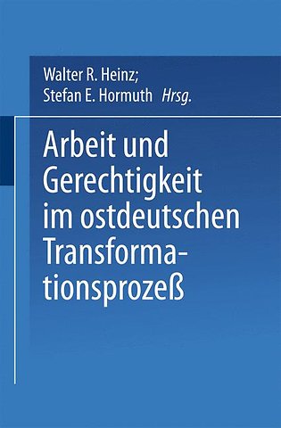 Arbeit und Gerechtigkeit im ostdeutschen Transformationsprozeß
