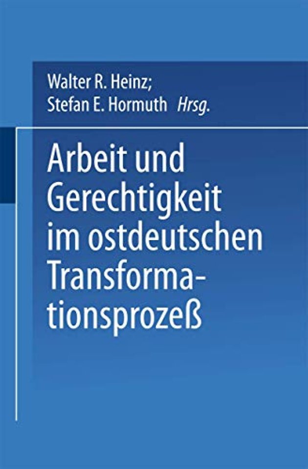 Arbeit und Gerechtigkeit im ostdeutschen Transformationsprozeß