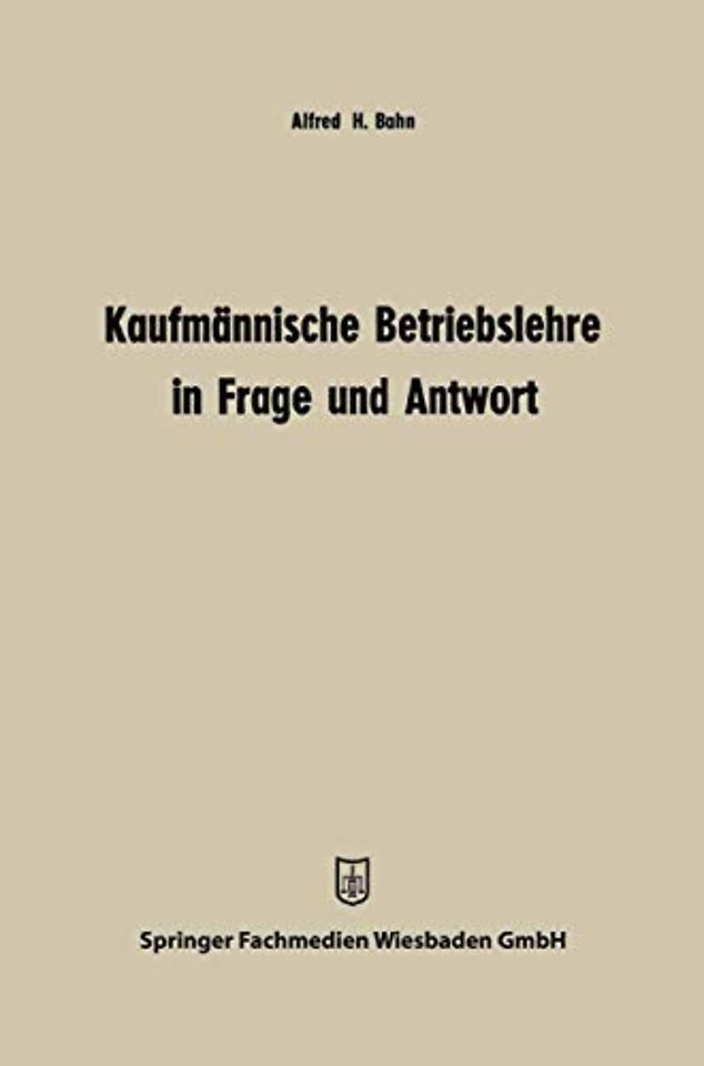 Kaufmännische Betriebslehre in Frage und Antwort