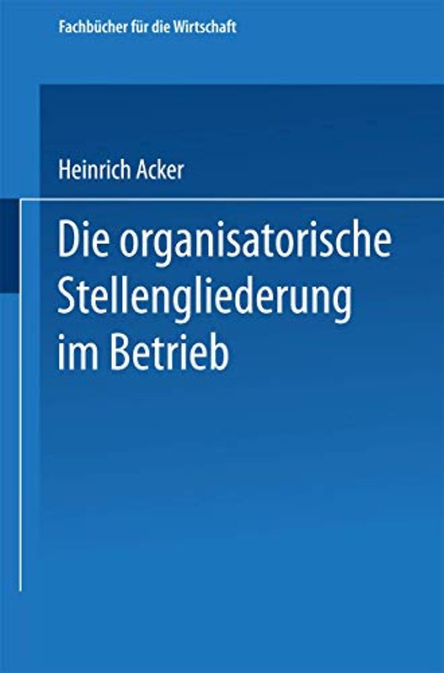 Die organisatorische Stellengliederung im Betrieb