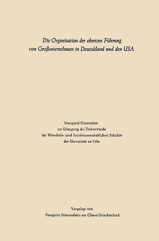 Die Organisation der obersten Führung von Großunternehmen in Deutschland und den USA