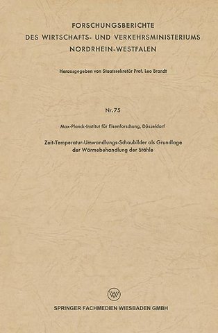 Zeit-Temperatur-Umwandlungs-Schaubilder als Grundlage der Wärmebehandlung der Stähle