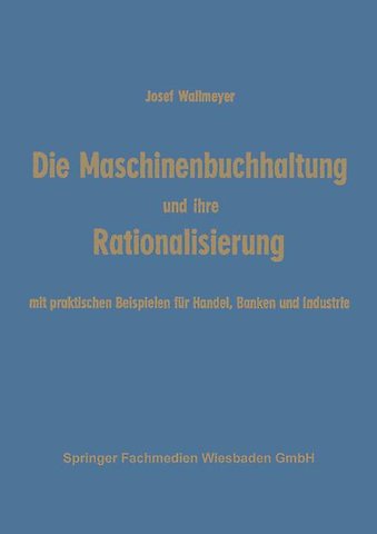 Die Maschinenbuchhaltung und ihre Rationalisierung