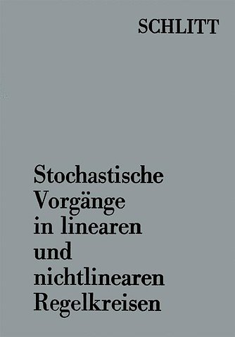 Stochastische Vorgänge in linearen und nichtlinearen Regelkreisen