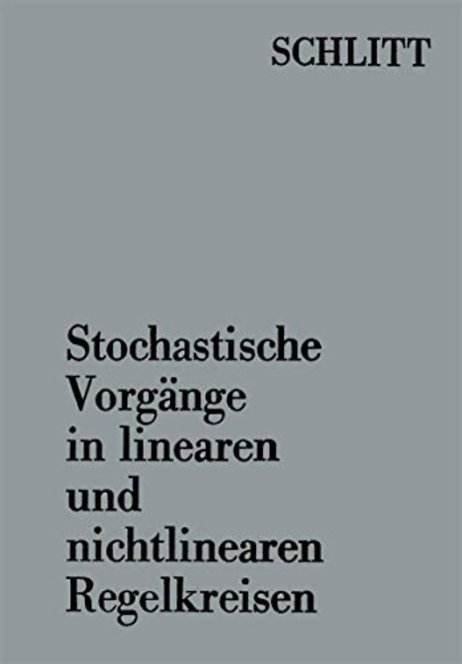 Stochastische Vorgänge in linearen und nichtlinearen Regelkreisen